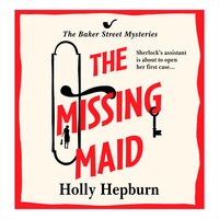 The Missing Maid: The BRAND NEW page-turning historical cozy murder mystery from Holly Hepburn for 2024 - Holly Hepburn