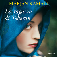 La ragazza di Teheran - Marjan Kamali