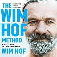 The Wim Hof Method: Activate Your Full Human Potential - Wim Hof, Elissa Epel PhD