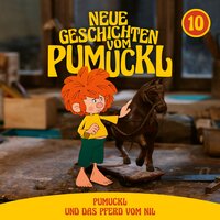 10: Pumuckl und das Pferd vom Nil (Neue Geschichten vom Pumuckl) - Angela Strunck, Matthias Pacht, Katharina Köster, Moritz Binder, Korbinian Dufter