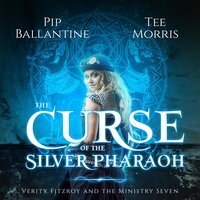 The Curse of the Silver Pharaoh - Pip Ballantine, Tee Morris