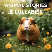 Animal Stories & Lullabies for Children - Beatrix Potter, Rudyard Kipling, Abbie Phillips Walker, E. Nesbit, Andrew David Moore Johnson, Jacqui Brown