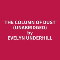 The Column of Dust (Unabridged): optional - Evelyn Underhill