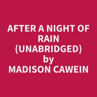 After A Night Of Rain (Unabridged): optional - Madison Cawein