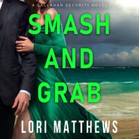 Smash and Grab - Lori Matthews