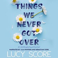 Things We Never Got Over - Lucy Score