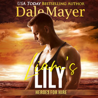 Liam’s Lily: A SEALs of Honor World Novel - Dale Mayer