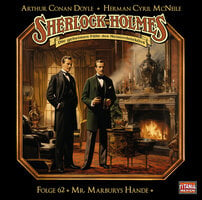 Sherlock Holmes - Die geheimen Fälle des Meisterdetektivs, Folge 62: Mr. Marburys Hände - Herman Cyril McNeile, Arthur Conan Doyle