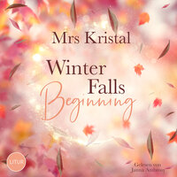 Winter Falls Beginning: Ben & Amy - Mrs Kristal