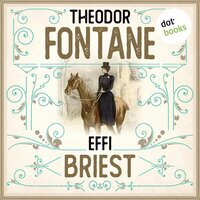 Effi Briest (Ungekürzt) - Theodor Fontane