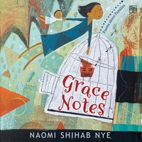 Grace Notes: Poems about Families - Naomi Shihab Nye