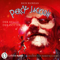 Percy Jackson, Teil 6: Der Kelch der Götter (Gekürzt) - Rick Riordan