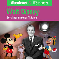 Abenteuer & Wissen, Walt Disney - Zeichner unserer Träume - Ute Welteroth