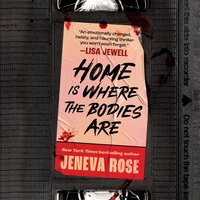 Home Is Where the Bodies Are - Jeneva Rose