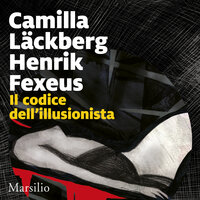 Il codice dell'illusionista - Camilla Läckberg