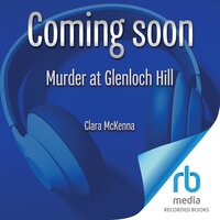 Murder at Glenloch Hill - Clara McKenna
