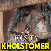 Kholstomer - Leo Tolstoy