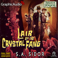 Lair of the Crystal Fang [Dramatized Adaptation]: Arkham Horror - S.A. Sidor
