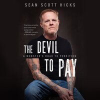 The Devil to Pay: A Mobster’s Road to Perdition - Sean Scott Hicks