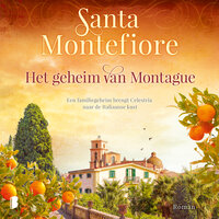 Het geheim van Montague: Een familiegeheim brengt Celestria naar de Italiaanse kust - Santa Montefiore