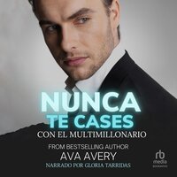 Nunca te cases con el multimillonario (Don't Kiss the Multimillionaire): De enemigos a amantes - Ava Avery