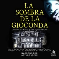 La sombra de la Gioconda: Thriller histórico lleno de misterio y suspense - Alejandra de San Cristóbal