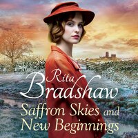 Saffron Skies and New Beginnings: A heart-warming Second World War historical novel from the Sunday Times bestselling author - Rita Bradshaw