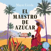 El maestro de azúcar - Mayte Uceda