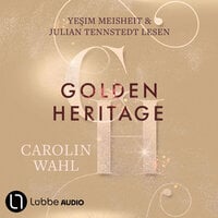 Golden Heritage - Crumbling Hearts-Reihe, Teil 2 (Ungekürzt) - Carolin Wahl