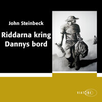 Riddarna kring Dannys bord - John Steinbeck