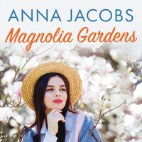 Magnolia Gardens - Anna Jacobs