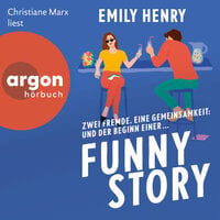 Funny Story (Ungekürzte Lesung) - Emily Henry