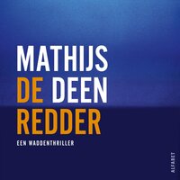 De redder: Een Waddenthriller - Mathijs Deen