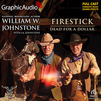Dead For A Dollar [Dramatized Adaptation]: Firestick 3 - J.A. Johnstone, William W. Johnstone