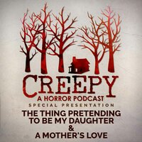 The Thing Pretending To Be My Daughter & A Mother's Love - Bloody FM
