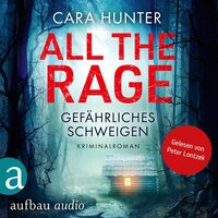 All the Rage - Gefährliches Schweigen - Detective Inspector Fawley ermittelt, Band 4 (Ungekürzt) - Cara Hunter