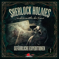 Sherlock Holmes, Sonderermittler der Krone, Folge 7: Gefährliche Expeditionen - Silke Walter