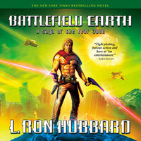 Battlefield Earth (Abridged): A Saga of the Year 3000 - L. Ron Hubbard