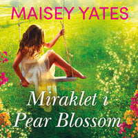 Miraklet i Pear Blossom - Maisey Yates