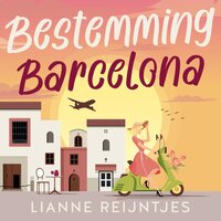 Bestemming Barcelona - Lianne Reijntjes