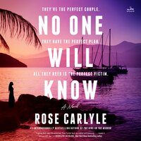 No One Will Know: A Novel - Rose Carlyle
