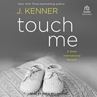Touch Me: A Stark International Novella - J. Kenner