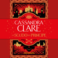 Lo Scudo del Principe - Cassandra Clare
