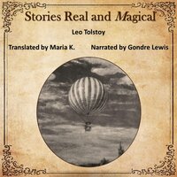Stories Real and Magical - Leo Tolstoy
