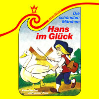 Die schönsten Märchen, Folge 21: Hans im Glück / Vom Fischer und seiner Frau - Gebrüder Grimm, Carolus Tecklenburg, Paul Alverdes