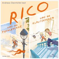 Rico und die Tuchlaterne und Rico und die Klautörtchen - Andreas Steinhöfel