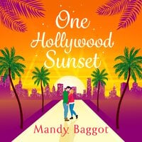 One Hollywood Sunset: A laugh-out-loud, escapist romantic comedy from Mandy Baggot for 2024 - Mandy Baggot