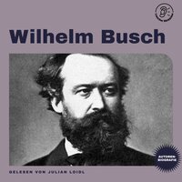 Wilhelm Busch (Autorenbiografie) - Wilhelm Busch