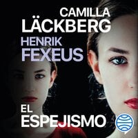 El espejismo - Henrik Fexeus, Camilla Läckberg