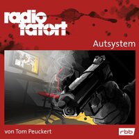 Radio Tatort rbb - Autsystem - Tom Peuckert